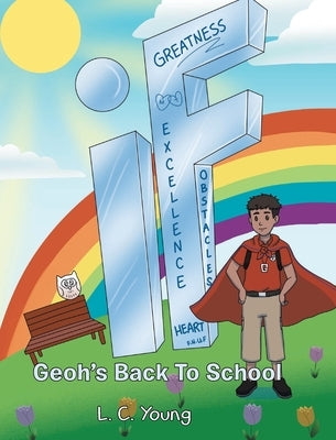 If: Geoh's Back To School by Young, L. C.