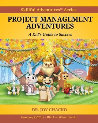 Project Management Adventures: A Kid's Guide to Success by Chacko, Joy