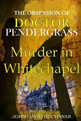 The Obsession of Dr. Pendergrass by Buchanan, John David