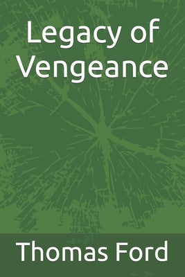 Legacy of Vengeance by Ford, Thomas