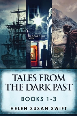 Tales From The Dark Past - Books 1-3 by Swift, Helen Susan