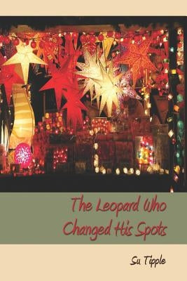 The Leopard Who Changed His Spots by Tipple, Su