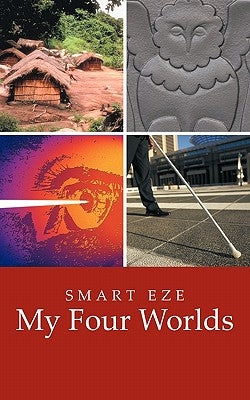 My Four Worlds by Eze, Smart