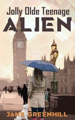 Jolly Olde Teenage ALIEN by Greenhill, Jane