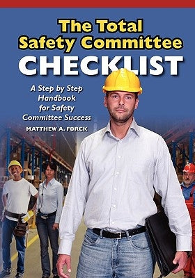 The Total Safety Committee Checklist by Forck, Matthew A.