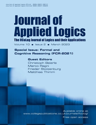 Journal of Applied Logics - The IfCoLog Journal of Logics and their Applications - Volume 10, Issue 2, March 2023. Special issue: Formal and Cognitive by Beierle, Christoph