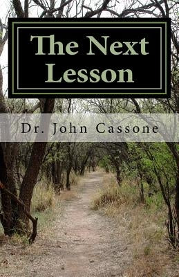 The Next Lesson by Cassone Ph. D., John