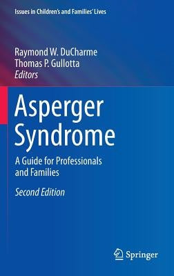 Asperger Syndrome: A Guide for Professionals and Families by DuCharme, Raymond W.