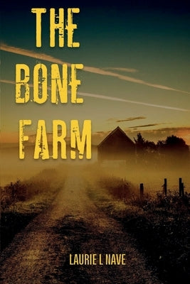 The Bone Farm by Nave, Laurie