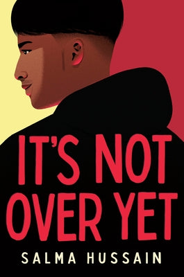 It's Not Over Yet by Hussain, Salma