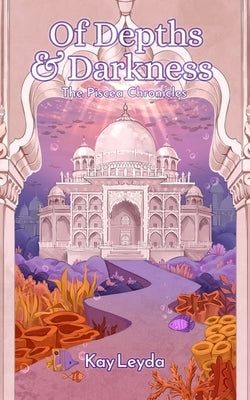 Of Depths & Darkness by Leyda, Kay