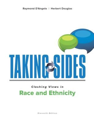 Taking Sides: Clashing Views in Race and Ethnicity by D'Angelo, Raymond