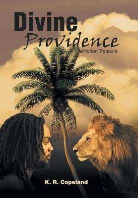 Divine Providence: Hidden Treasure by Copeland, K. R.