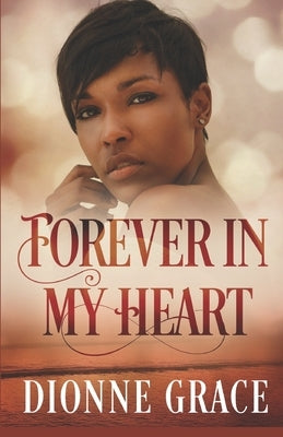 Forever in my Heart: Clean Christian Spiritual Romance by Grace, Dionne
