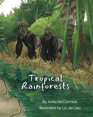 Tropical Rainforests by McCormick, Anita