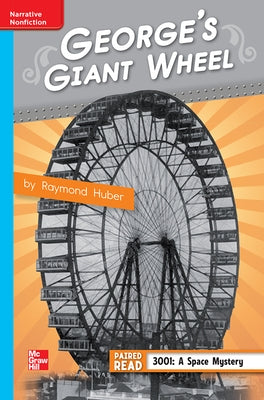 Reading Wonders Leveled Reader George's Giant Wheel: On-Level Unit 1 Week 4 Grade 4 by McGraw Hill
