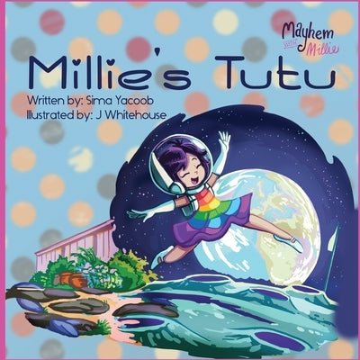 Millie's Tutu: Mayhem with Millie by Yacoob, Sima