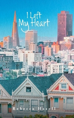 I Left My Heart by Hazell, Rebecca
