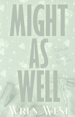Might As Well by West, Wren