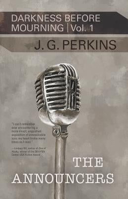 The Announcers: Darkness Before Mourning, Volume 1 by Perkins, J. G.