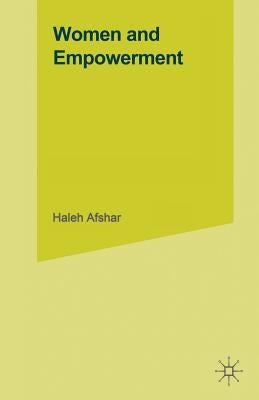 Women and Empowerment: Illustrations from the Third World by Afshar, Haleh