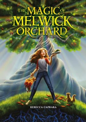 The Magic of Melwick Orchard by Caprara, Rebecca