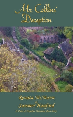 Mr. Collins' Deception: A Pride and Prejudice Variation by Hanford, Summer