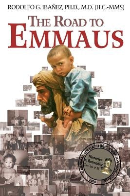 Road To Emmaus by Ibanez Ph. D., Rodolfo G.