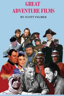 Great Adventure Films by Palmer, Scott V.