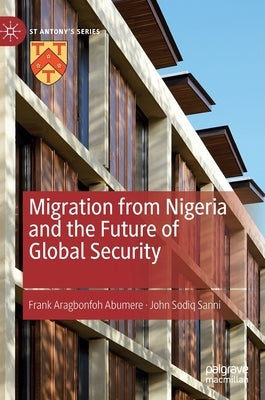 Migration from Nigeria and the Future of Global Security by Abumere, Frank Aragbonfoh