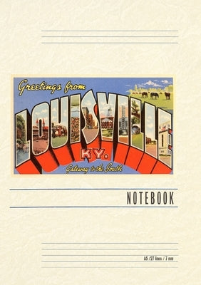 Vintage Lined Notebook Greetings from Louisville by Found Image Press