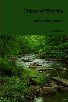 Citizen of Eternity collected poems by Emanuel, Lu