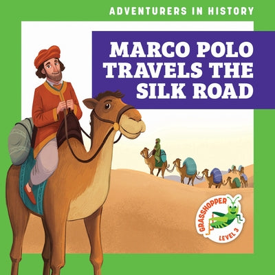 Marco Polo Travels the Silk Road by Havemeyer, Janie