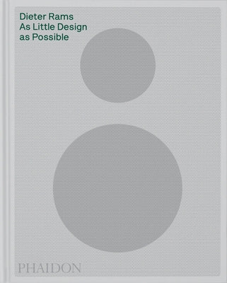 Dieter Rams: As Little Design as Possible by Lovell, Sophie
