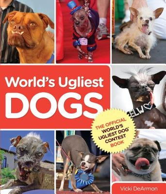 World's Ugliest Dogs by Dearmon, Vicki