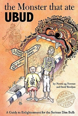 The Monster That Ate Ubud: A Path to Enlightenment for the Serious Dim Bulb by Trevelyan, David