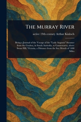 The Murray River by Kinloch, Arthur Active 19th Century