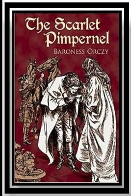 The Scarlet Pimpernel by Orczy, Baroness