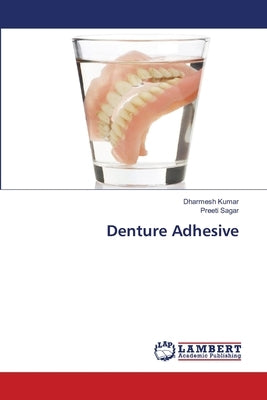 Denture Adhesive by Kumar, Dharmesh