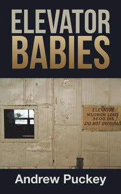 Elevator Babies by Puckey, Andrew