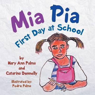 MIA Pia First Day at School by Palma, Mary Ann
