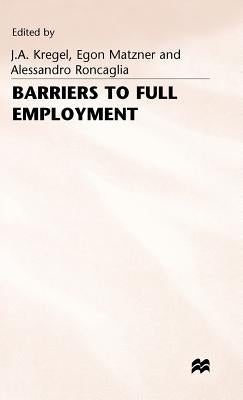 Barriers to Full Employment by Kregel, J. a.