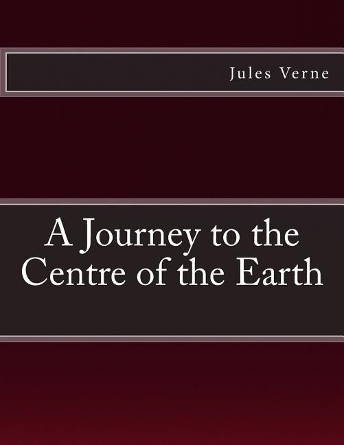 A Journey to the Centre of the Earth: The original edition of 1905 (extra large) by Verne, Jules