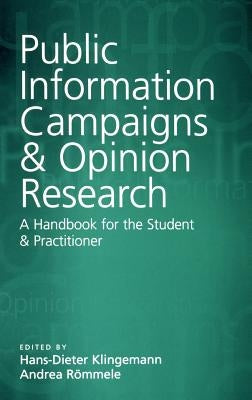Public Information Campaigns and Opinion Research: A Handbook for the Student and Practitioner by Klingemann, Hans-Dieter