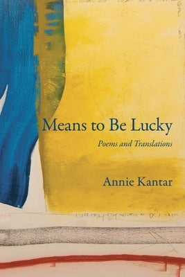 Means to Be Lucky by Kantar, Annie