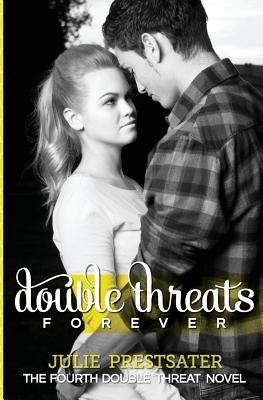 Double Threats Forever by Prestsater, Julie