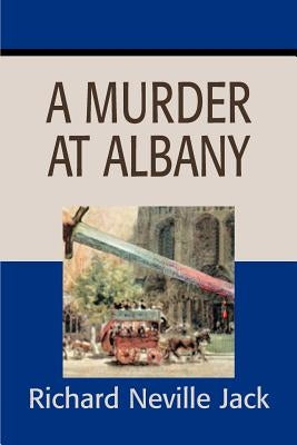 A Murder at Albany by Jack, Richard Neville