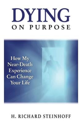 Dying On Purpose by Steinhoff, H. Richard