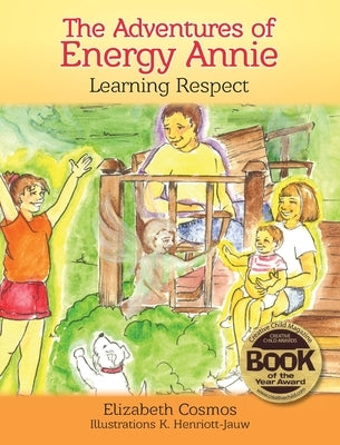 The Adventures of Energy Annie: Learning Respect by Cosmos, Elizabeth