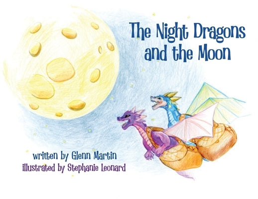 The Night Dragons and the Moon by Martin, Glenn